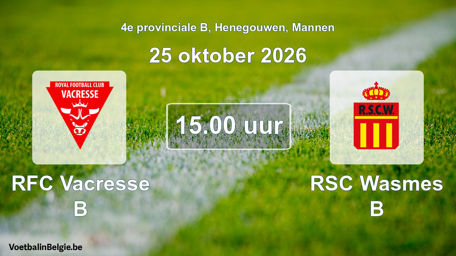 Geplande wedstrijd mannenvoetbal: RFC Vacresse B - RSC Wasmes B (25 oktober 2026)