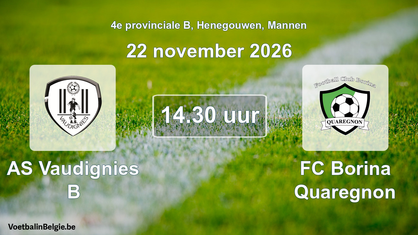 Geplande wedstrijd mannenvoetbal: AS Vaudignies B - FC Borina Quaregnon (22 november 2026)