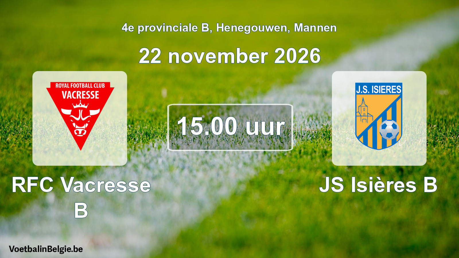 Geplande wedstrijd mannenvoetbal: RFC Vacresse B - JS Isières B (22 november 2026)