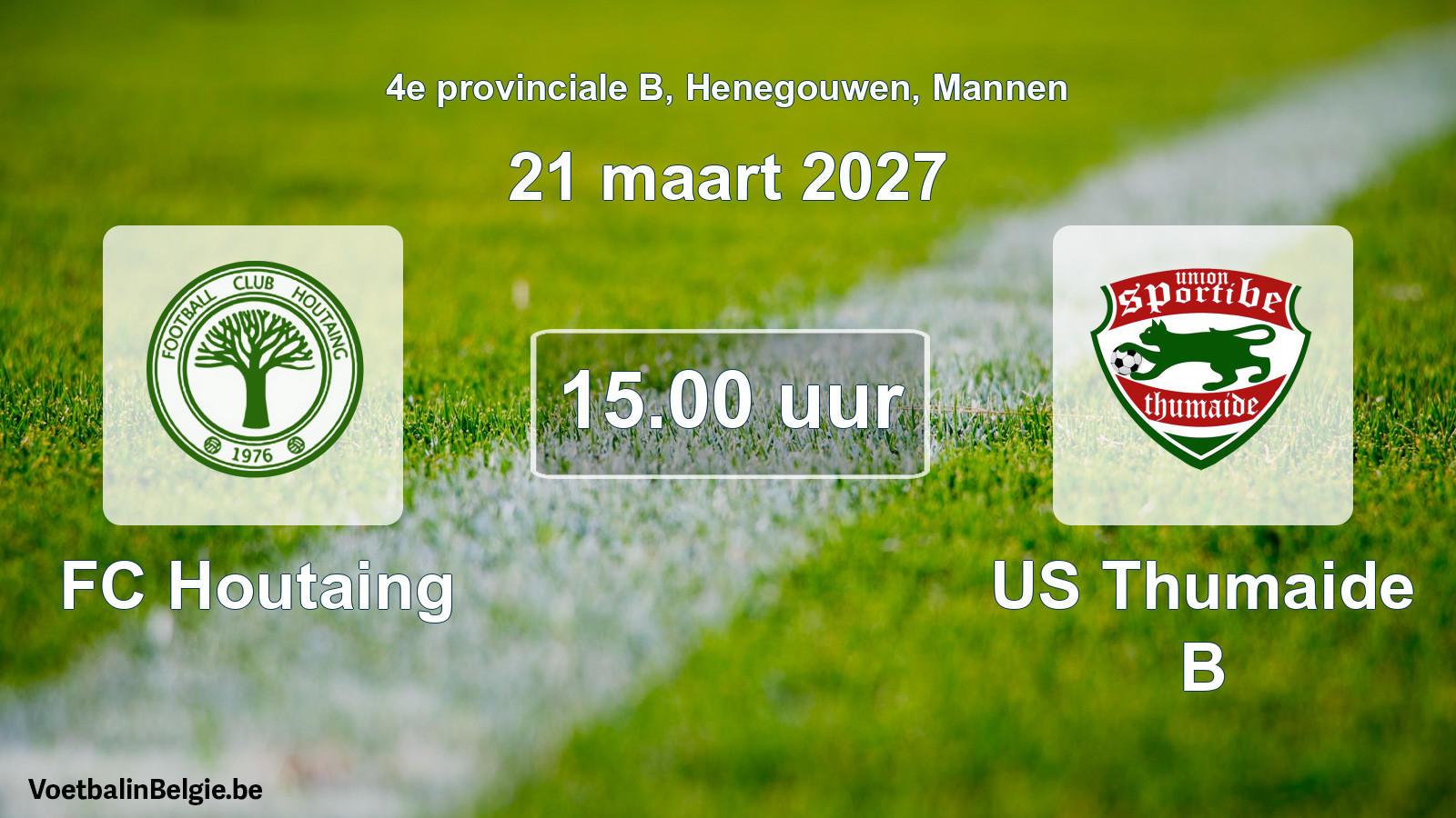Geplande wedstrijd mannenvoetbal: FC Houtaing - US Thumaide B (21 maart 2027)
