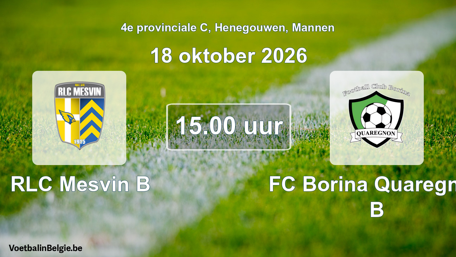Geplande wedstrijd mannenvoetbal: RLC Mesvin B - FC Borina Quaregnon B (18 oktober 2026)