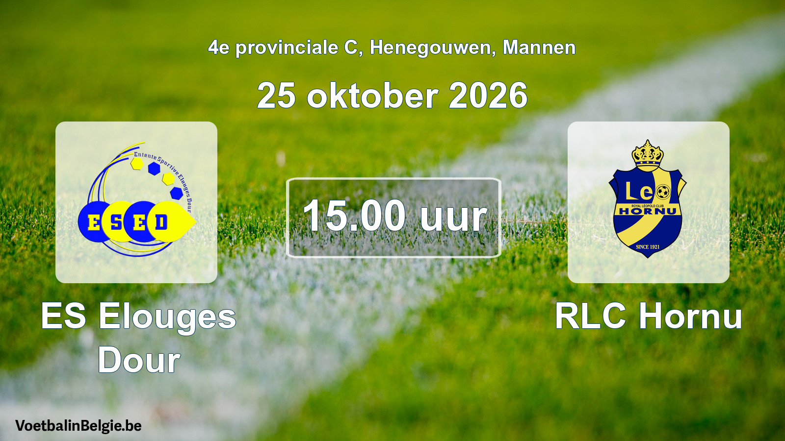 Geplantes Spiel männer-Fußball: ES Elouges Dour - RLC Hornu (25 Oktober 2026)