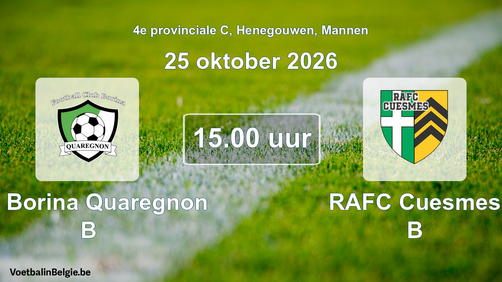 Geplande wedstrijd mannenvoetbal: FC Borina Quaregnon B - RAFC Cuesmes B (25 oktober 2026)