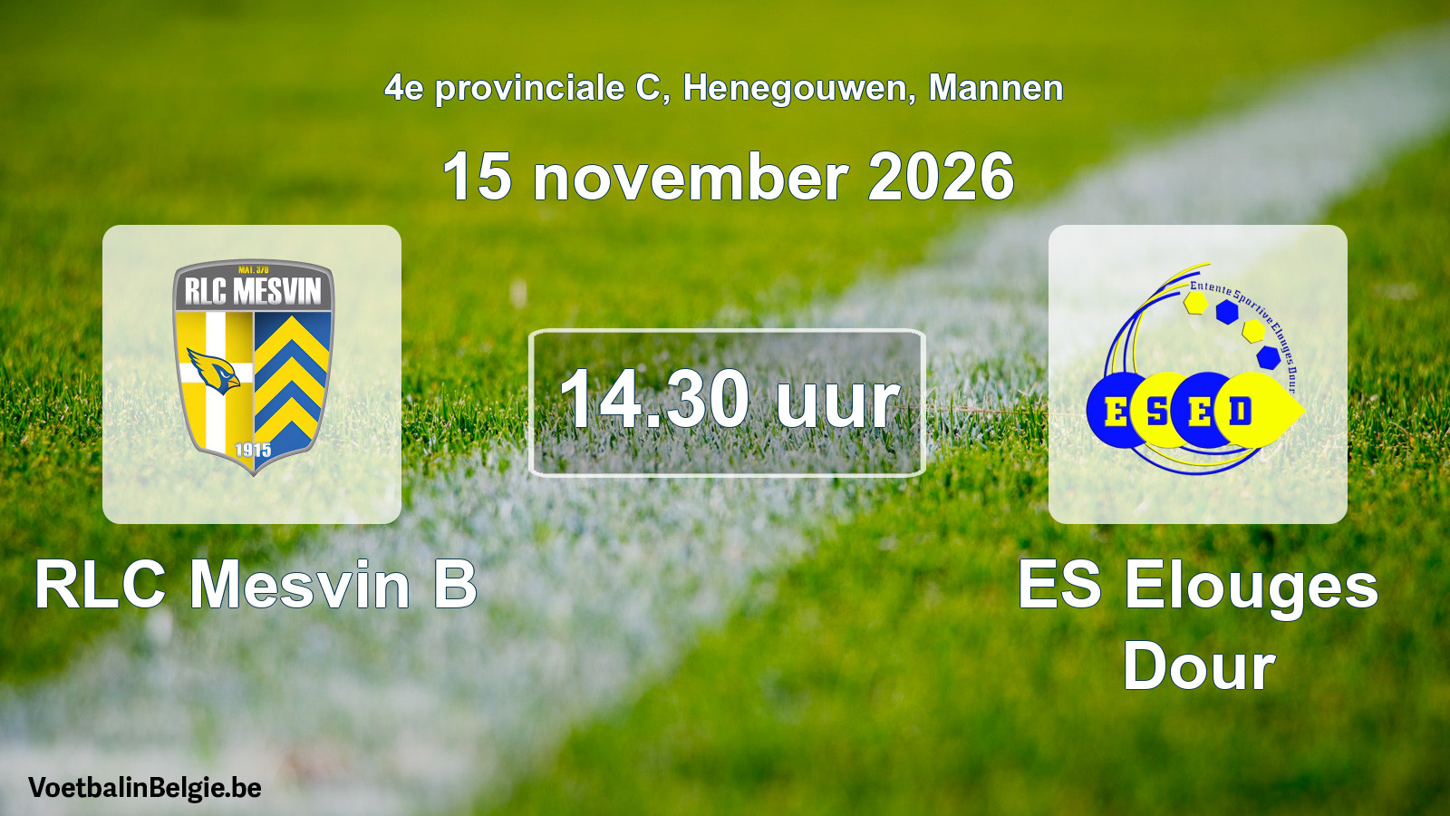 Geplantes Spiel männer-Fußball: RLC Mesvin B - ES Elouges Dour (15 November 2026)