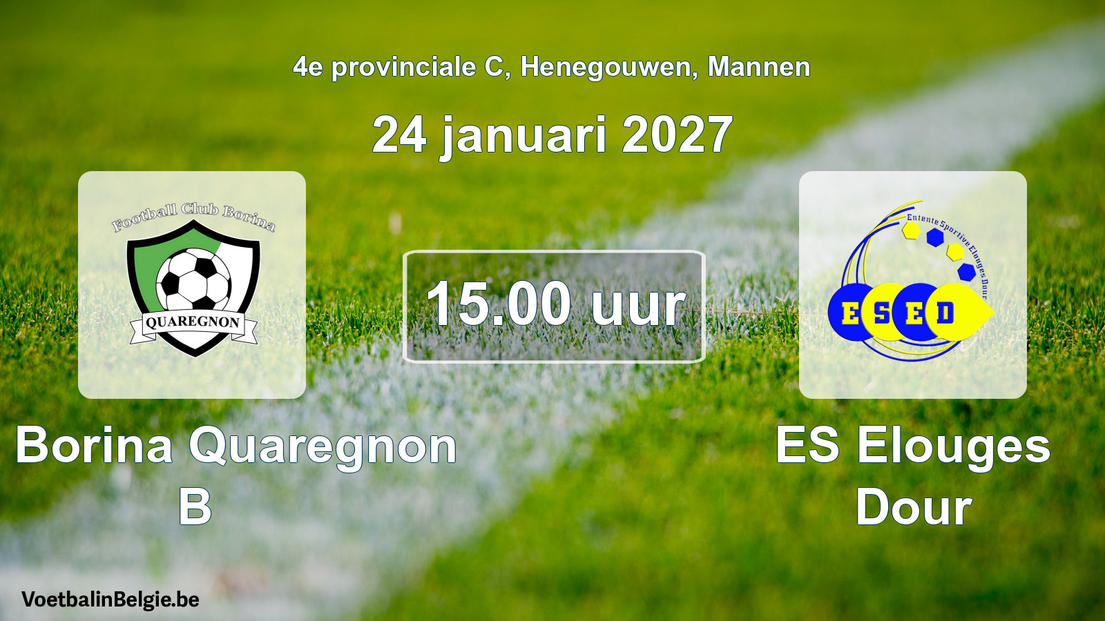Geplande wedstrijd mannenvoetbal: FC Borina Quaregnon B - ES Elouges Dour (24 januari 2027)