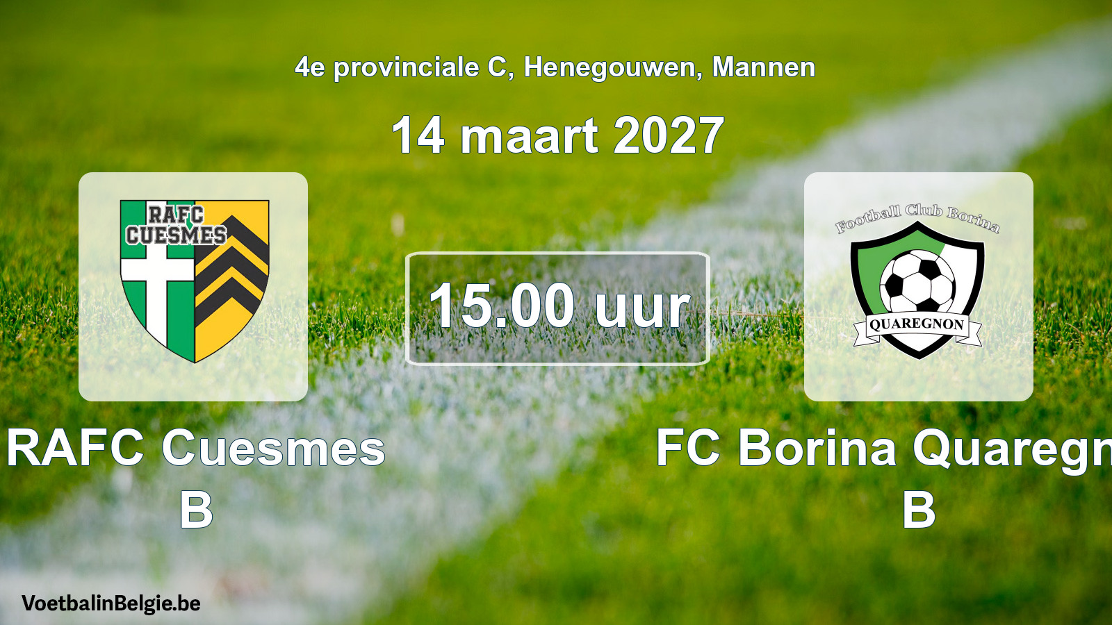 Geplande wedstrijd mannenvoetbal: RAFC Cuesmes B - FC Borina Quaregnon B (14 maart 2027)