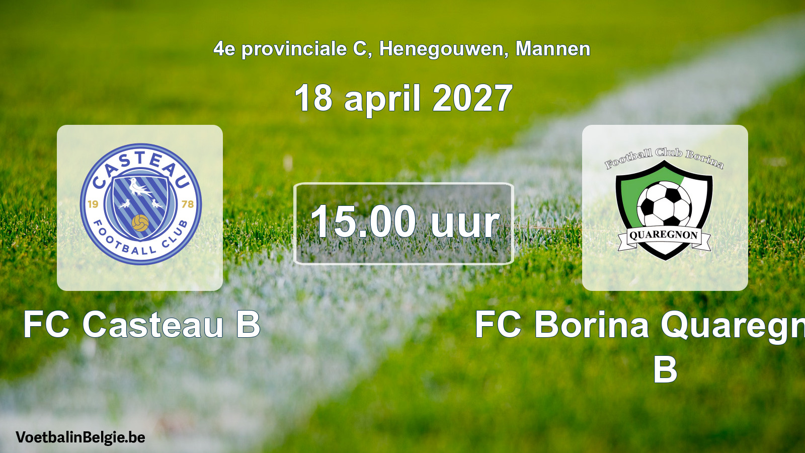 Geplande wedstrijd mannenvoetbal: FC Casteau B - FC Borina Quaregnon B (18 april 2027)