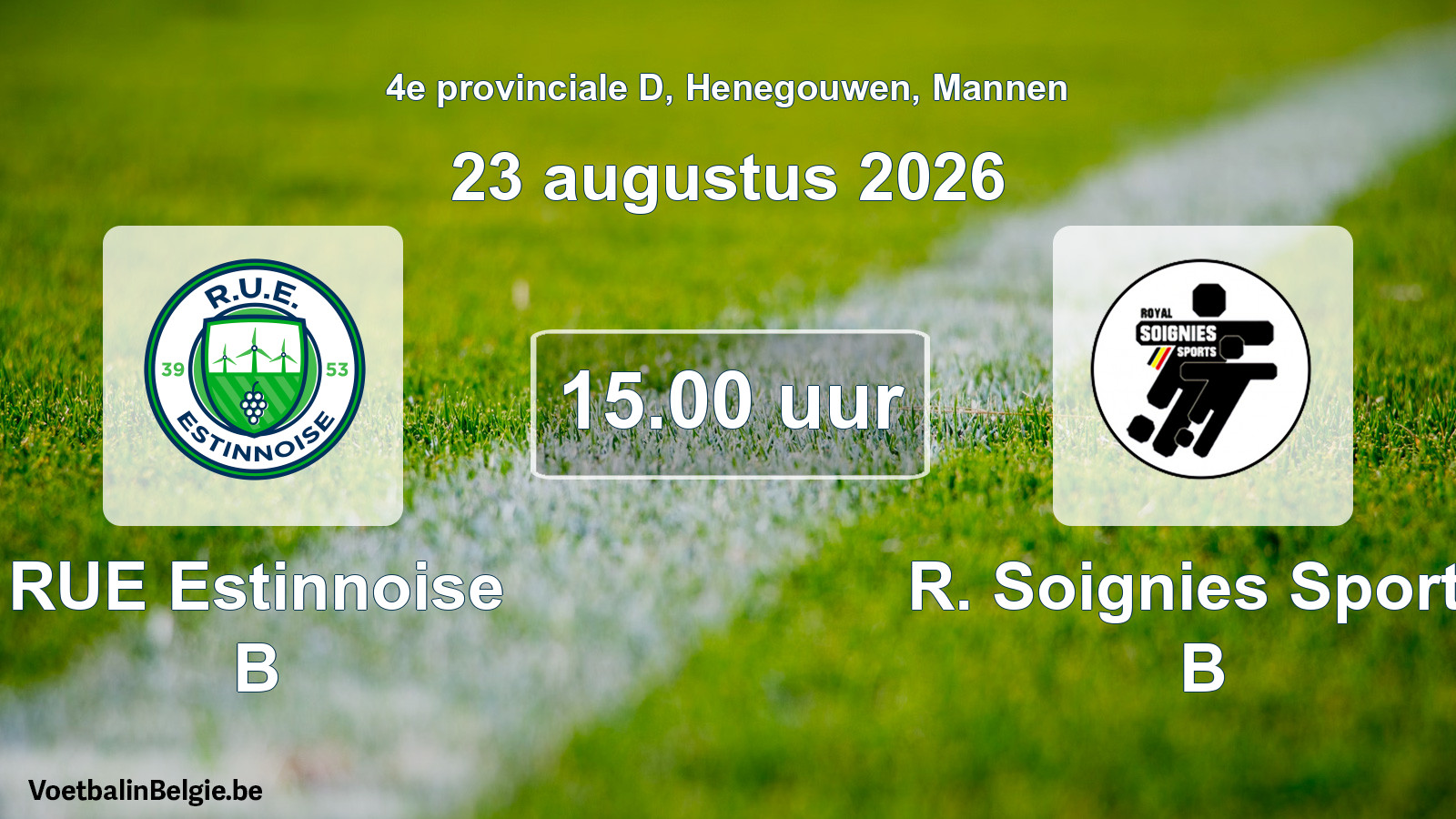 Geplande wedstrijd mannenvoetbal: RUE Estinnoise B - R. Soignies Sports B (23 augustus 2026)