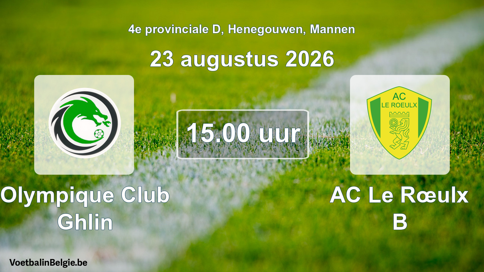 Geplande wedstrijd mannenvoetbal: Olympique Club Ghlin - AC Le Rœulx B (23 augustus 2026)