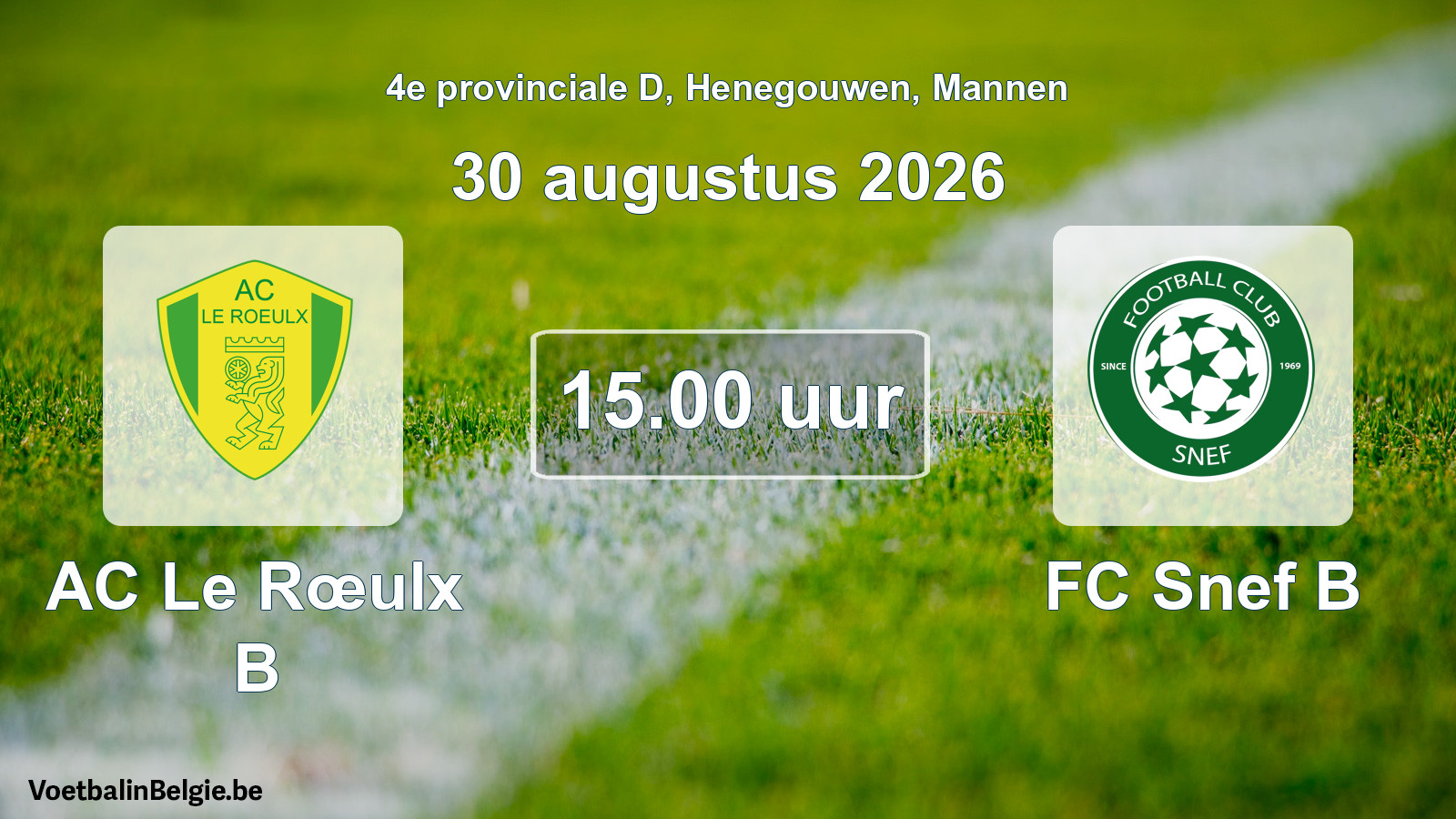 Geplande wedstrijd mannenvoetbal: AC Le Rœulx B - FC Snef B (30 augustus 2026)
