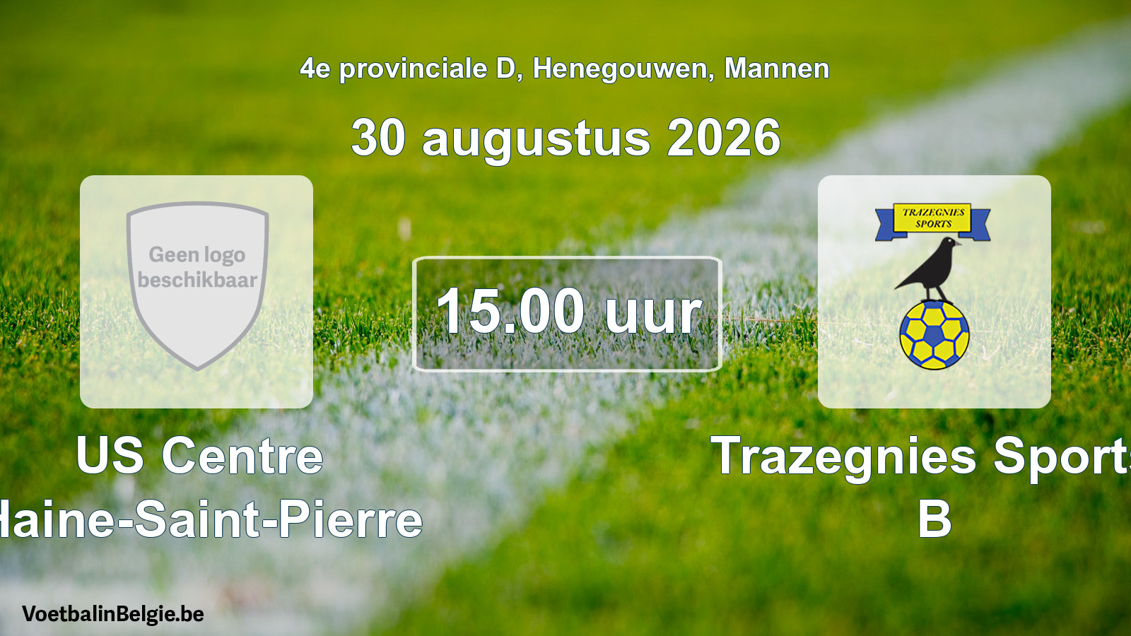 Geplande wedstrijd mannenvoetbal: US Centre Haine-Saint-Pierre - Trazegnies Sports B (30 augustus 2026)
