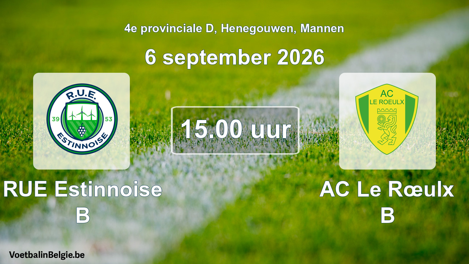 Geplande wedstrijd mannenvoetbal: RUE Estinnoise B - AC Le Rœulx B (6 september 2026)
