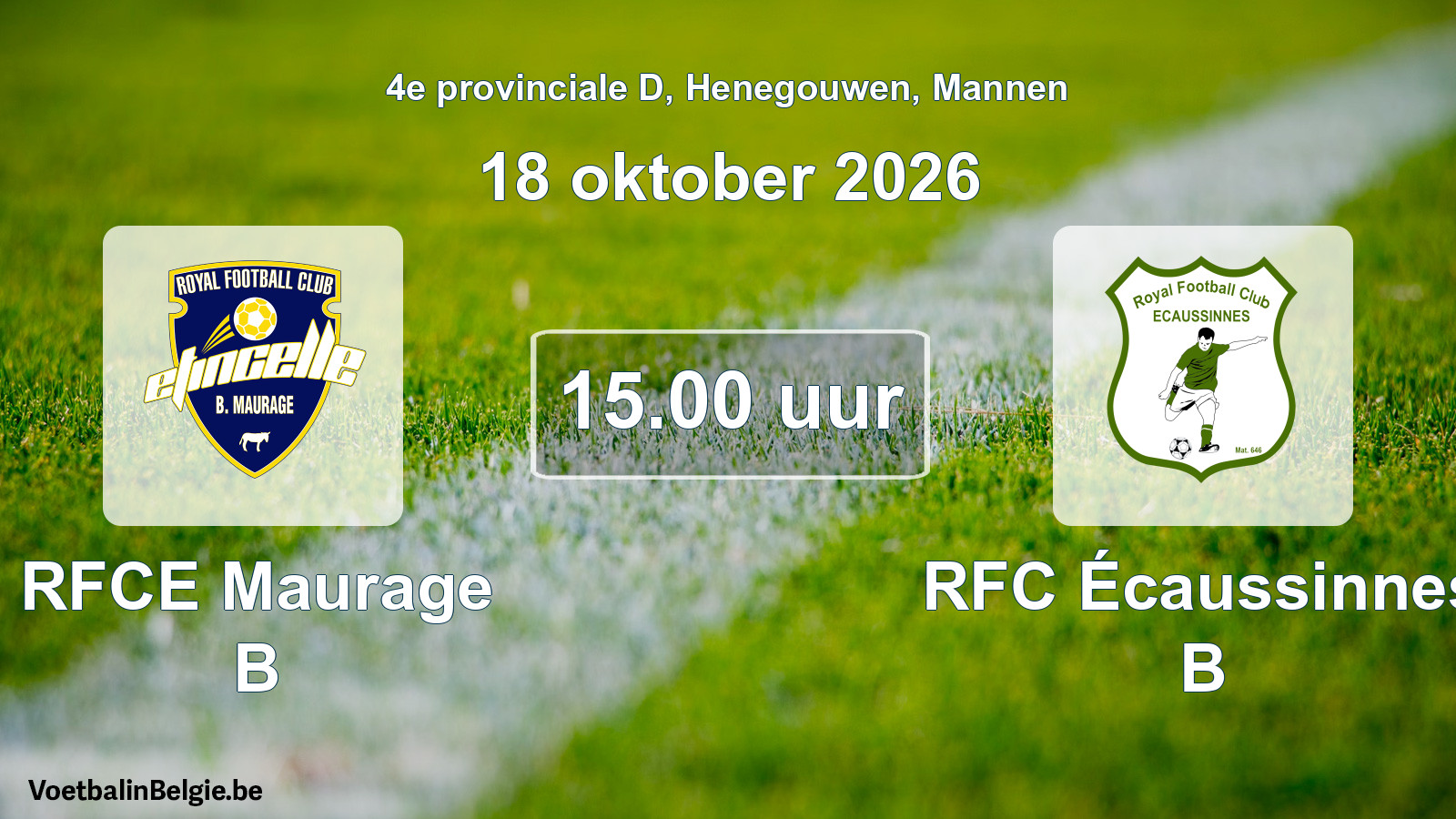 Geplande wedstrijd mannenvoetbal: RFCE Maurage B - RFC Écaussinnes B (18 oktober 2026)