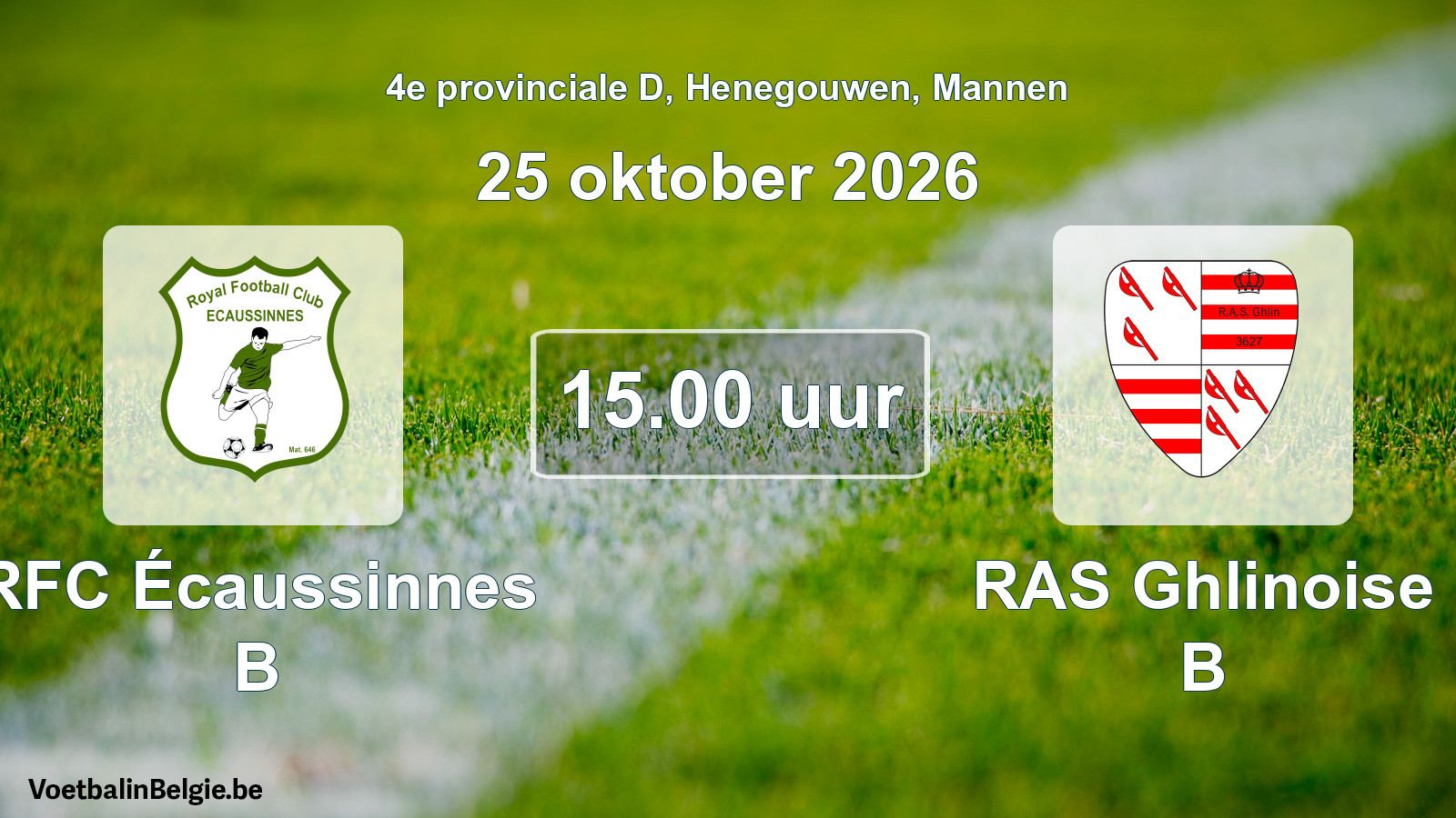 Geplande wedstrijd mannenvoetbal: RFC Écaussinnes B - RAS Ghlinoise B (25 oktober 2026)