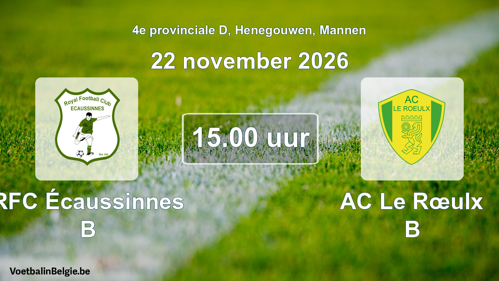 Geplande wedstrijd mannenvoetbal: RFC Écaussinnes B - AC Le Rœulx B (22 november 2026)