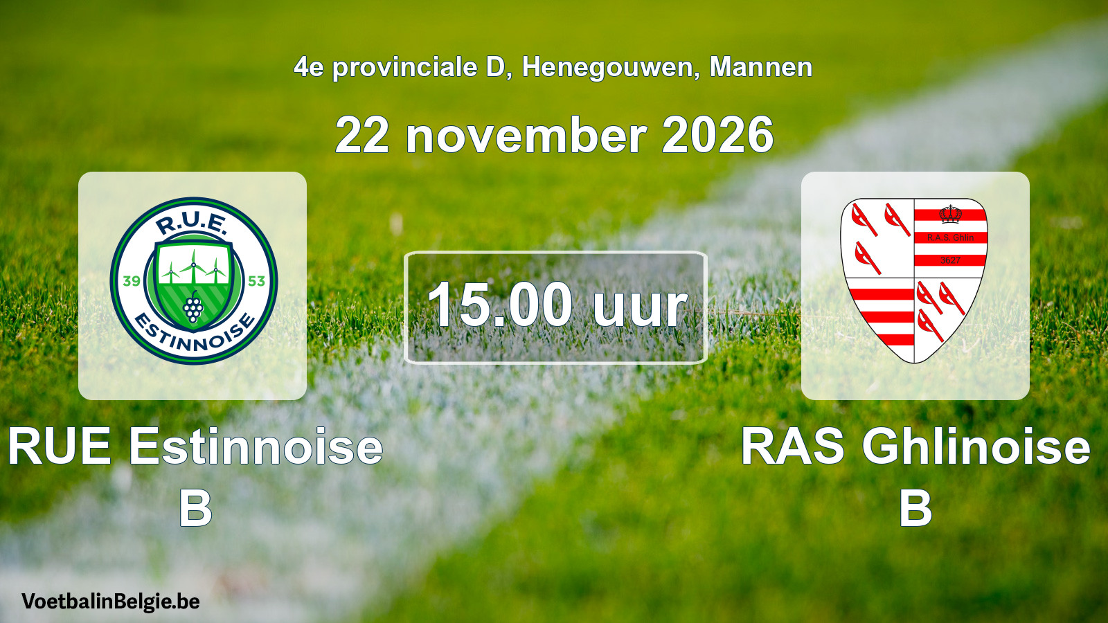 Geplande wedstrijd mannenvoetbal: RUE Estinnoise B - RAS Ghlinoise B (22 november 2026)