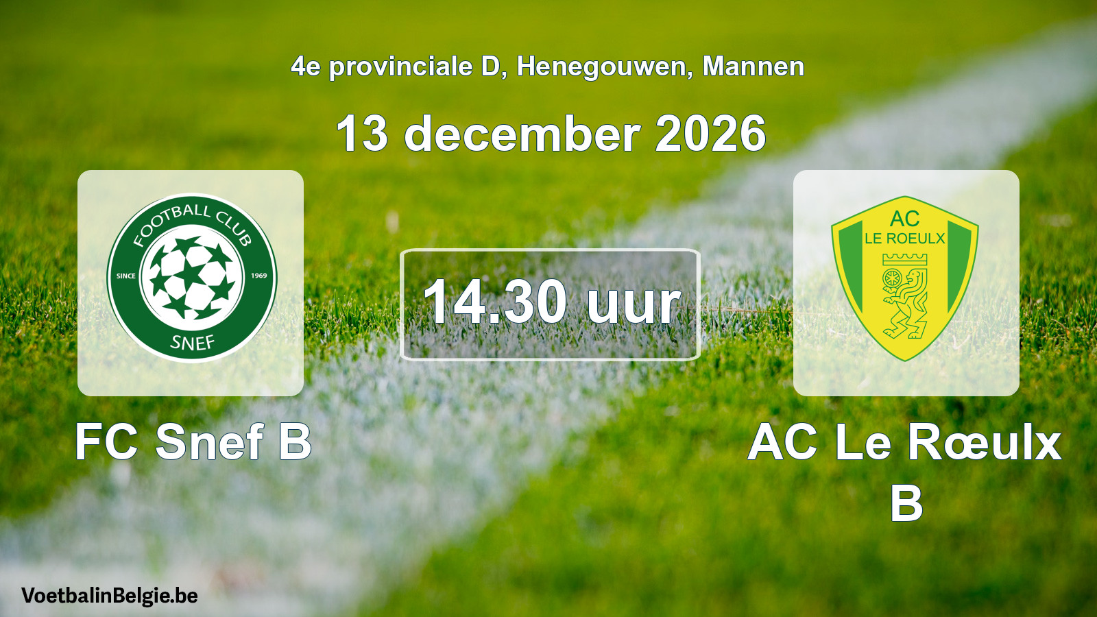 Geplande wedstrijd mannenvoetbal: FC Snef B - AC Le Rœulx B (13 december 2026)