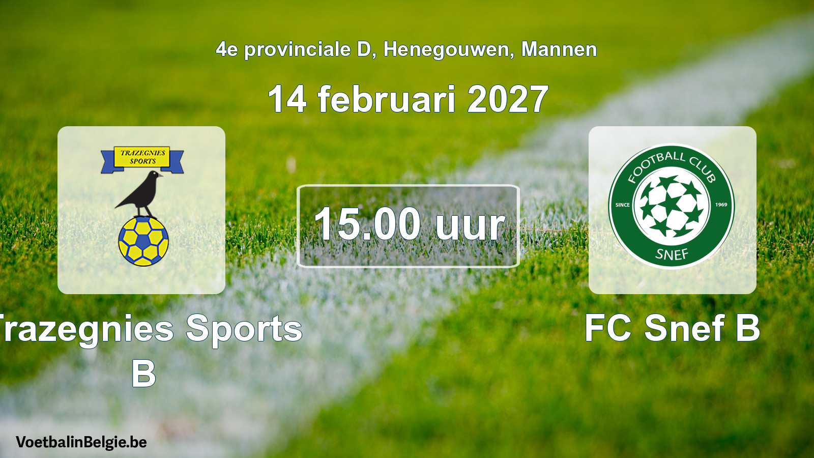 Geplande wedstrijd mannenvoetbal: Trazegnies Sports B - FC Snef B (14 februari 2027)