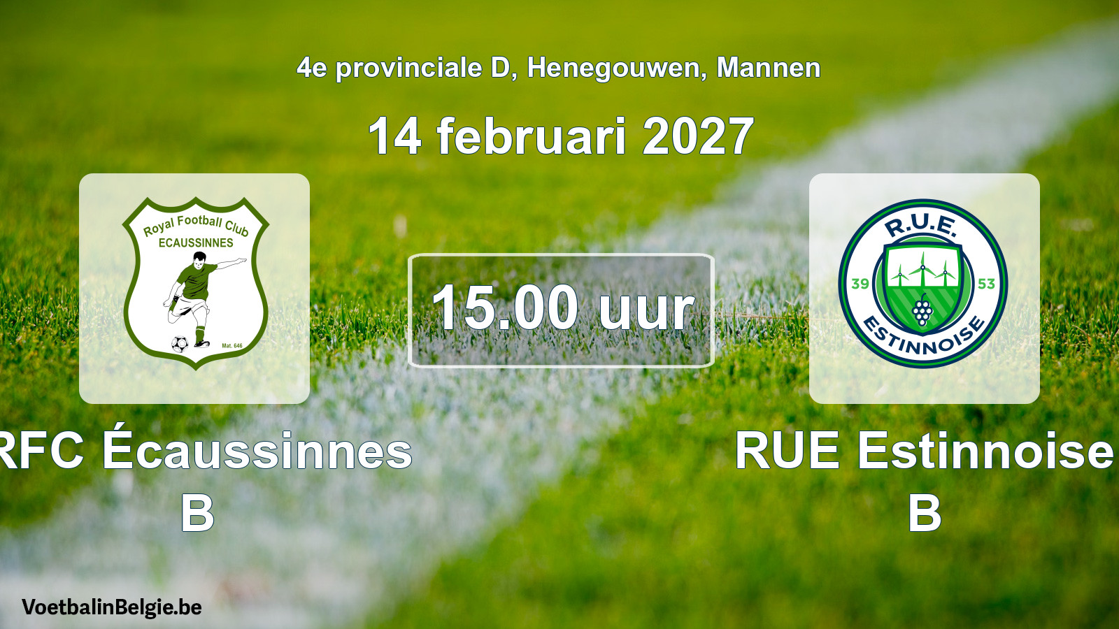 Geplande wedstrijd mannenvoetbal: RFC Écaussinnes B - RUE Estinnoise B (14 februari 2027)