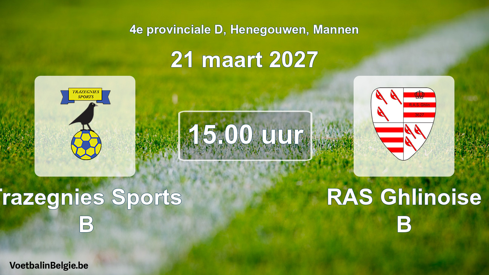 Geplande wedstrijd mannenvoetbal: Trazegnies Sports B - RAS Ghlinoise B (21 maart 2027)