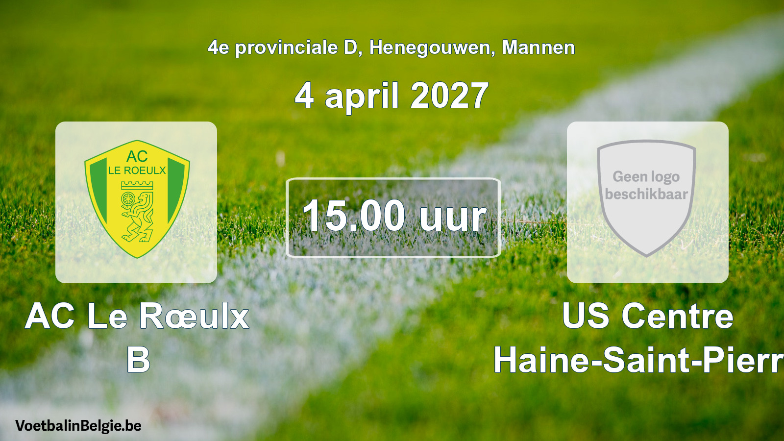 Geplande wedstrijd mannenvoetbal: AC Le Rœulx B - US Centre Haine-Saint-Pierre (4 april 2027)