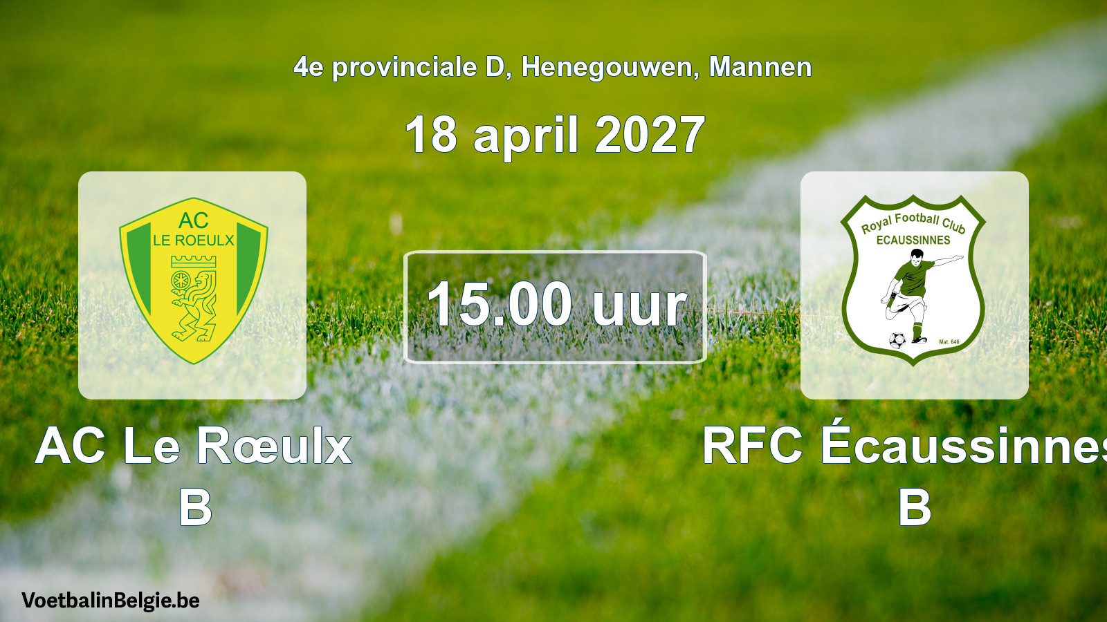 Geplande wedstrijd mannenvoetbal: AC Le Rœulx B - RFC Écaussinnes B (18 april 2027)