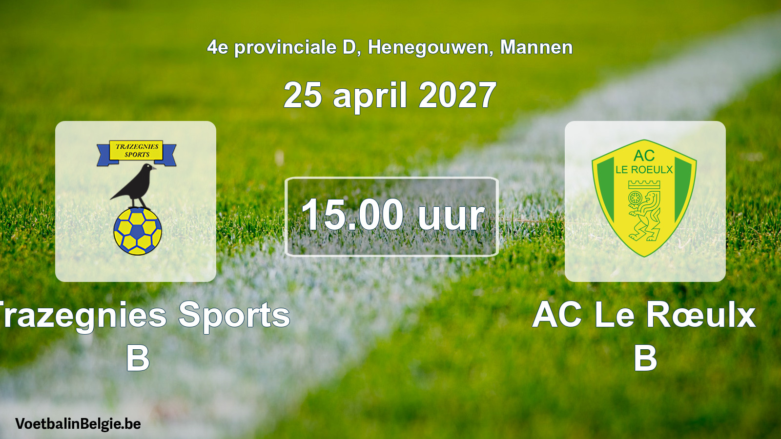 Geplande wedstrijd mannenvoetbal: Trazegnies Sports B - AC Le Rœulx B (25 april 2027)