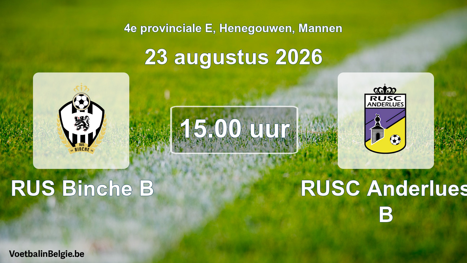 Scheduled match men football: RUS Binche B - RUSC Anderlues B (23 August 2026)