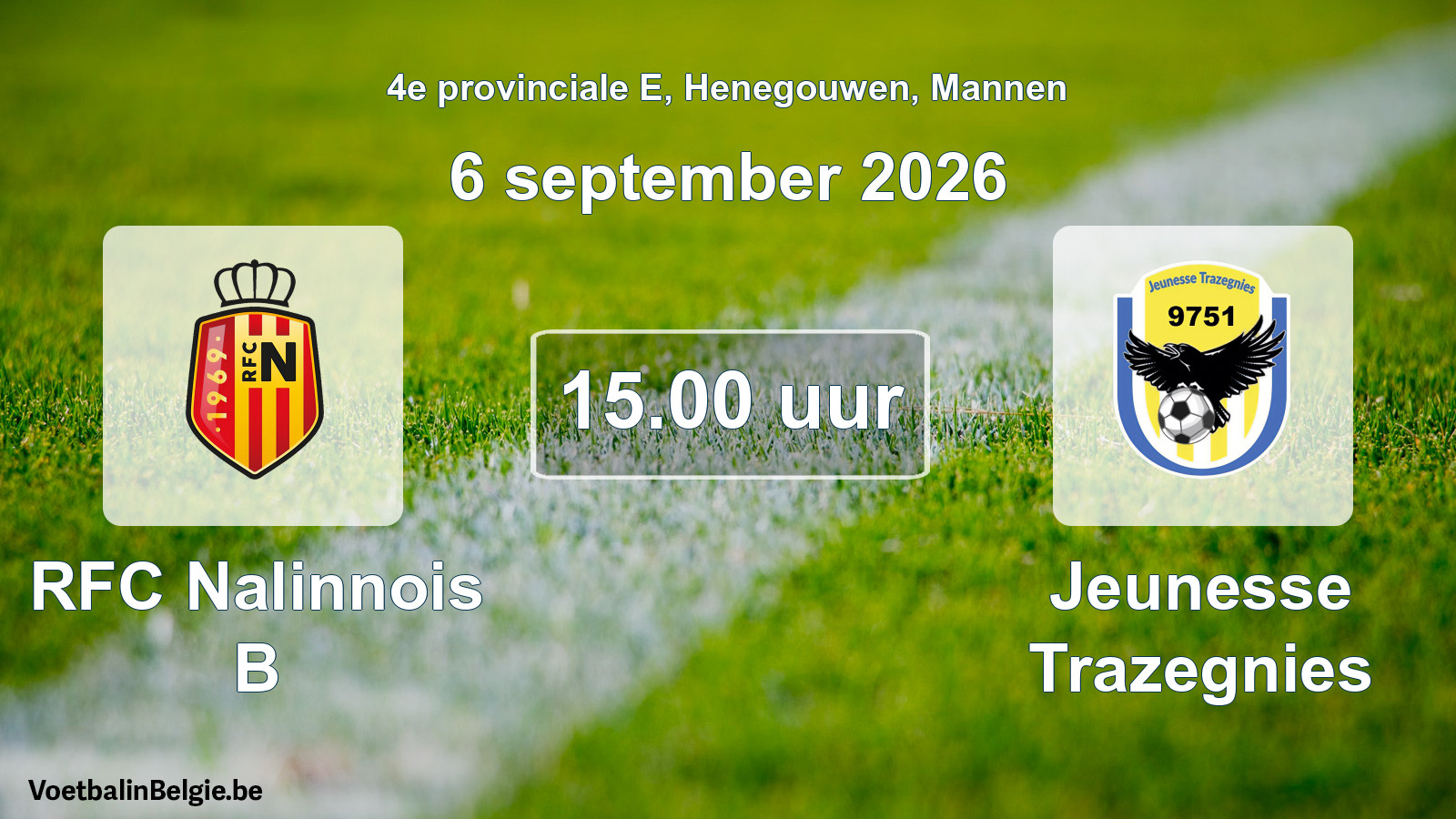 Geplande wedstrijd mannenvoetbal: RFC Nalinnois B - Jeunesse Trazegnies (6 september 2026)