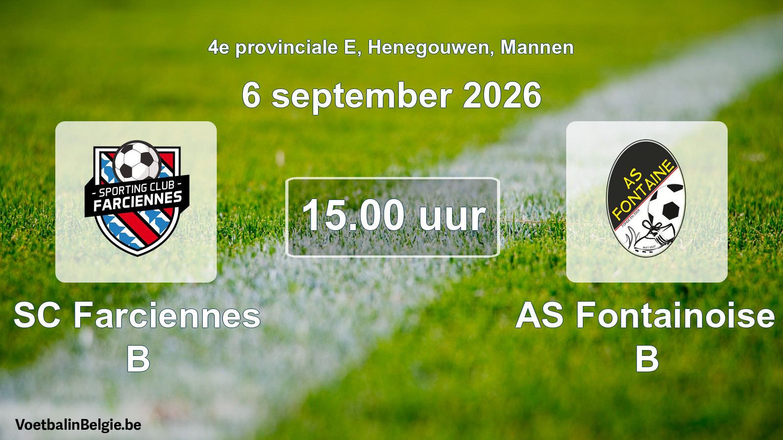 Geplande wedstrijd mannenvoetbal: SC Farciennes B - AS Fontainoise B (6 september 2026)