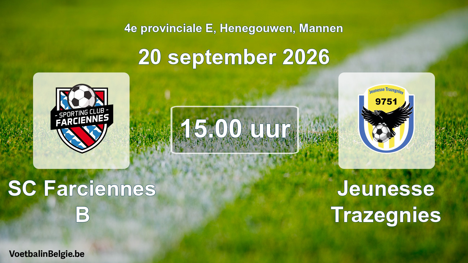 Geplande wedstrijd mannenvoetbal: SC Farciennes B - Jeunesse Trazegnies (20 september 2026)