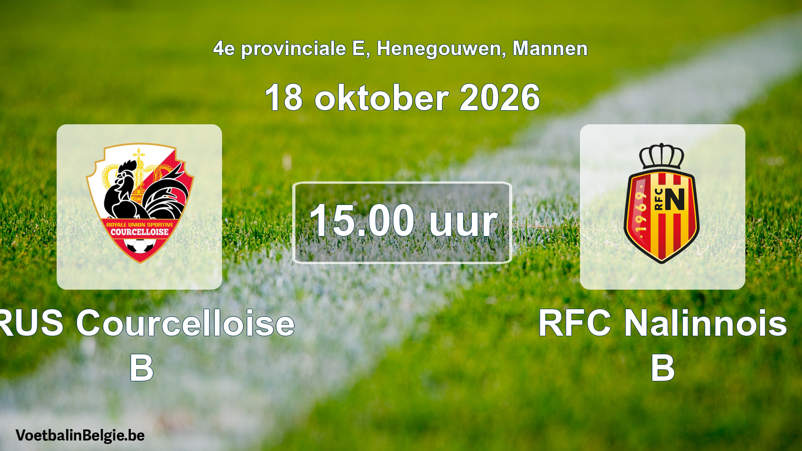 Geplande wedstrijd mannenvoetbal: RUS Courcelloise B - RFC Nalinnois B (18 oktober 2026)