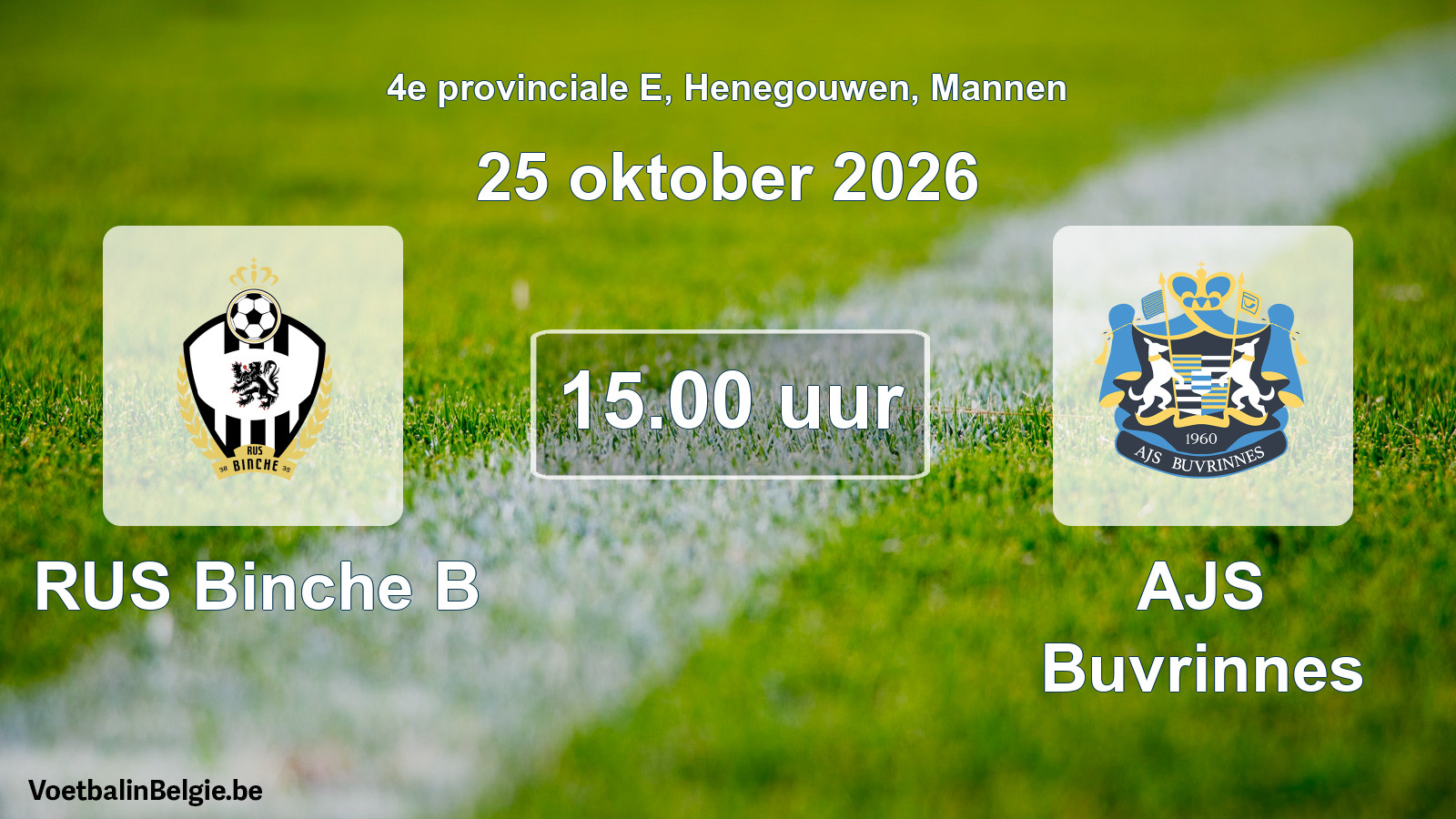Geplande wedstrijd mannenvoetbal: RUS Binche B - AJS Buvrinnes (25 oktober 2026)