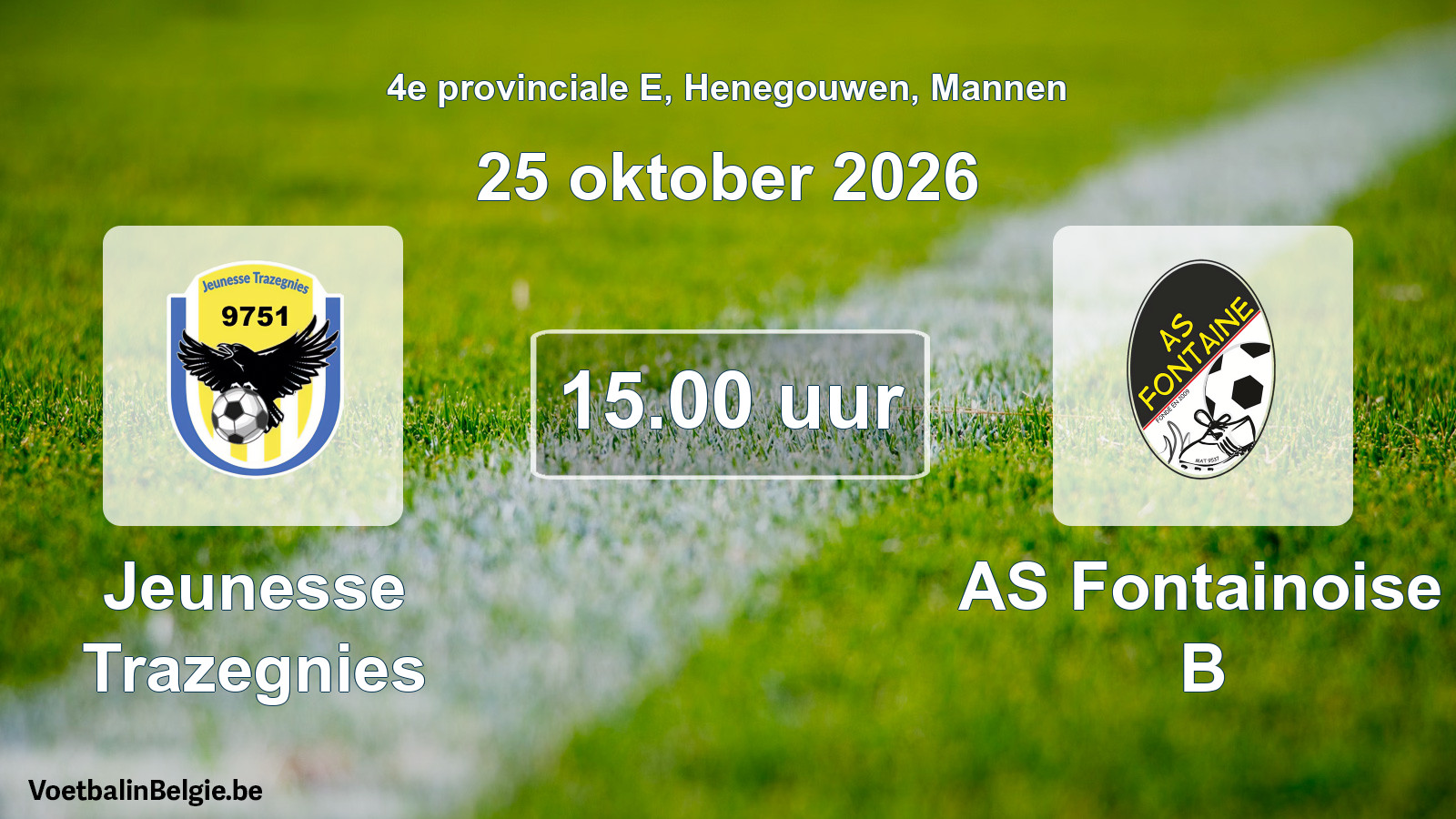Geplande wedstrijd mannenvoetbal: Jeunesse Trazegnies - AS Fontainoise B (25 oktober 2026)