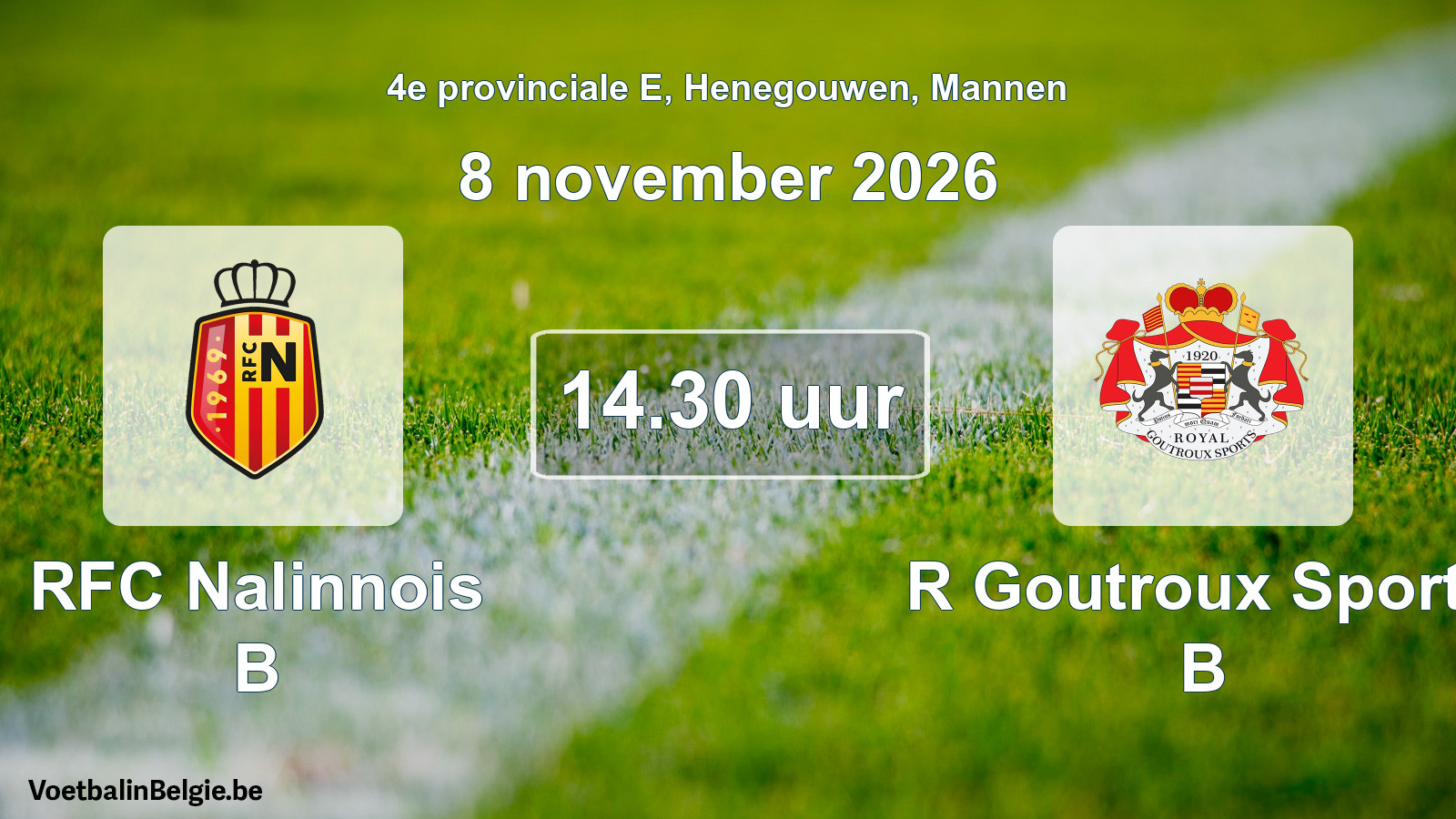 Geplande wedstrijd mannenvoetbal: RFC Nalinnois B - R Goutroux Sports B (8 november 2026)