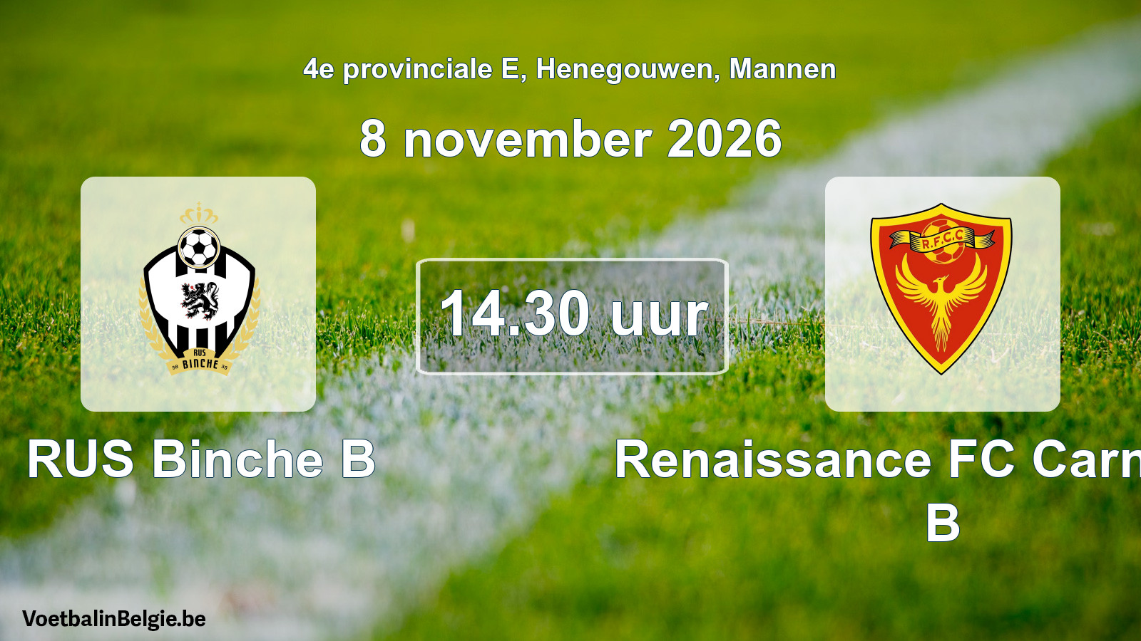 Geplande wedstrijd mannenvoetbal: RUS Binche B - Renaissance FC Carnières B (8 november 2026)