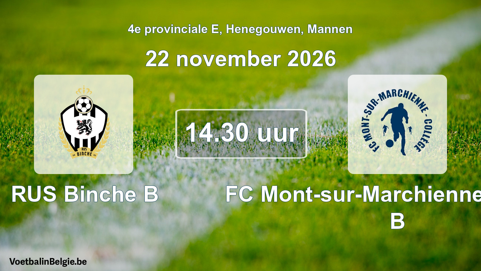 Geplande wedstrijd mannenvoetbal: RUS Binche B - FC Mont-sur-Marchienne Collège B (22 november 2026)