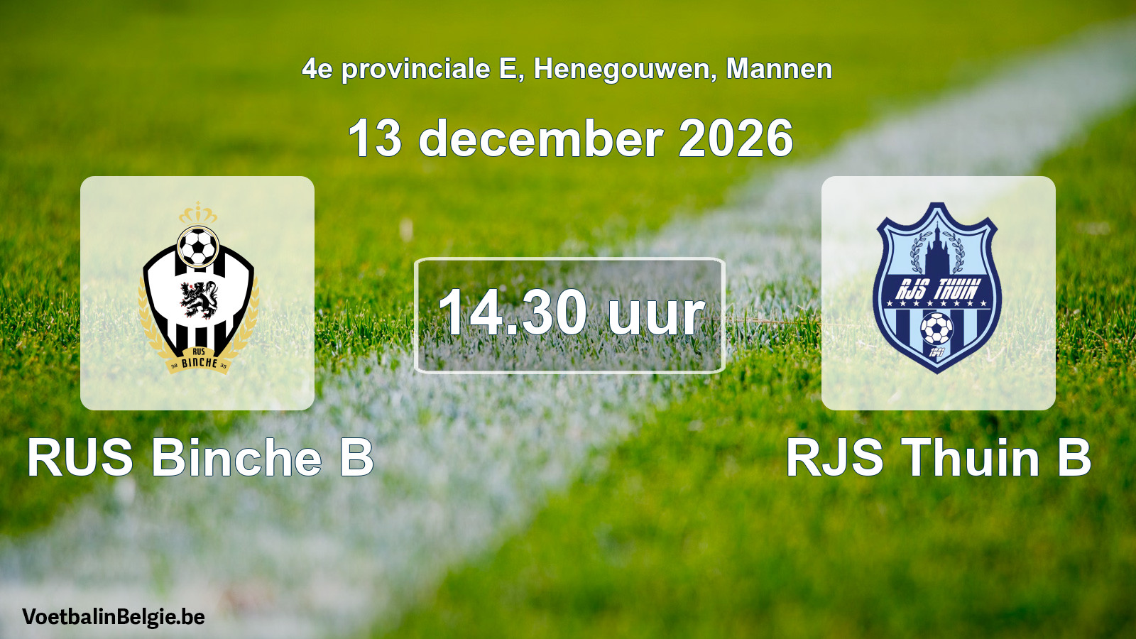 Geplande wedstrijd mannenvoetbal: RUS Binche B - RJS Thuin B (13 december 2026)