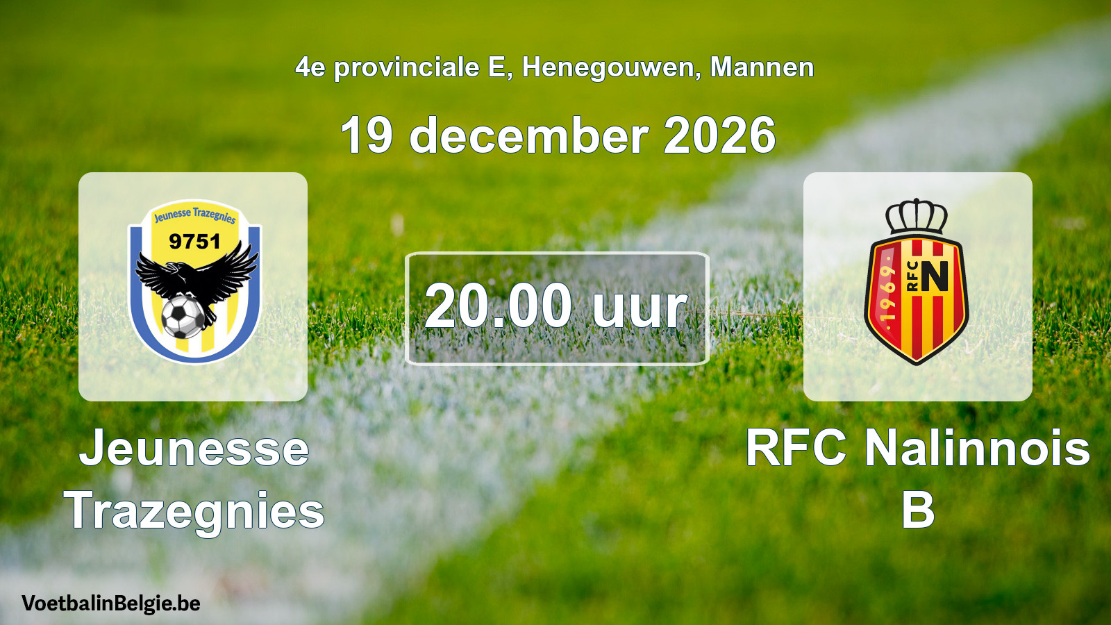 Geplande wedstrijd mannenvoetbal: Jeunesse Trazegnies - RFC Nalinnois B (19 december 2026)