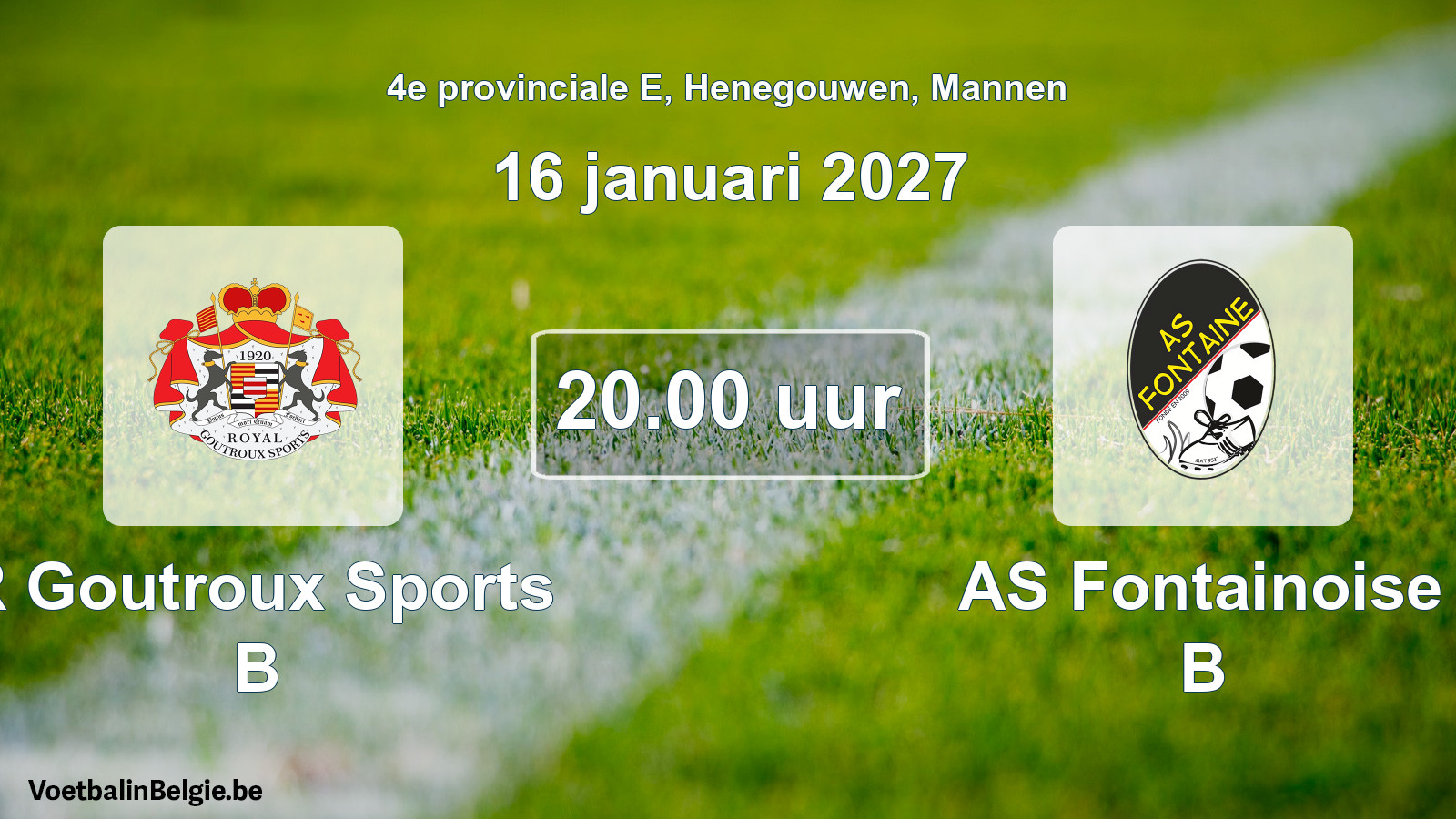Geplande wedstrijd mannenvoetbal: R Goutroux Sports B - AS Fontainoise B (16 januari 2027)
