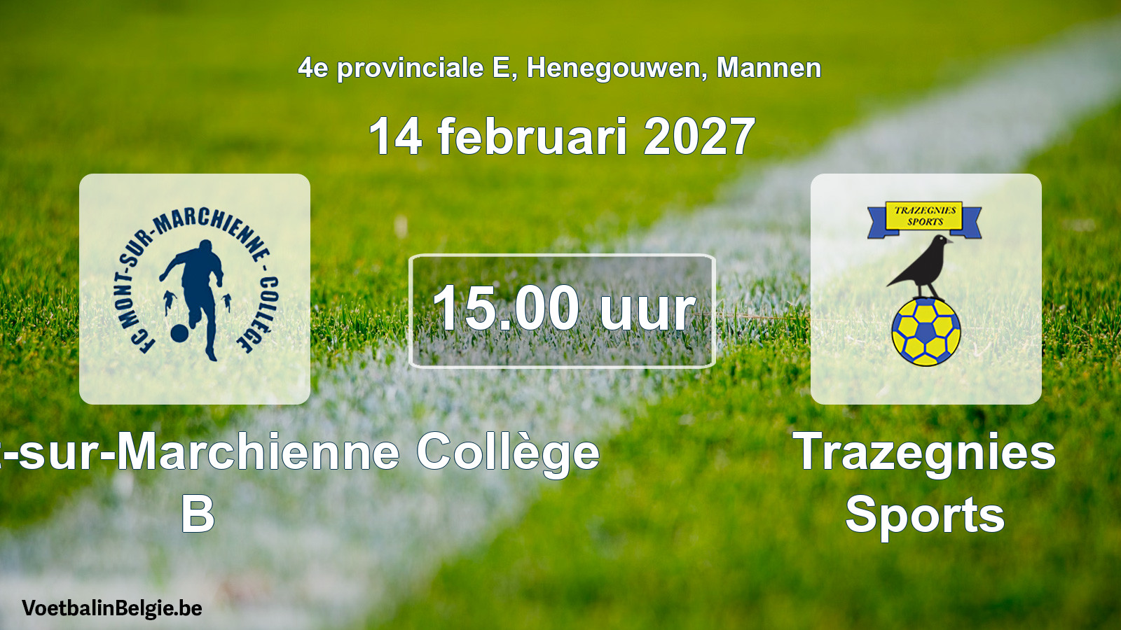Geplande wedstrijd mannenvoetbal: FC Mont-sur-Marchienne Collège B - Trazegnies Sports (14 februari 2027)