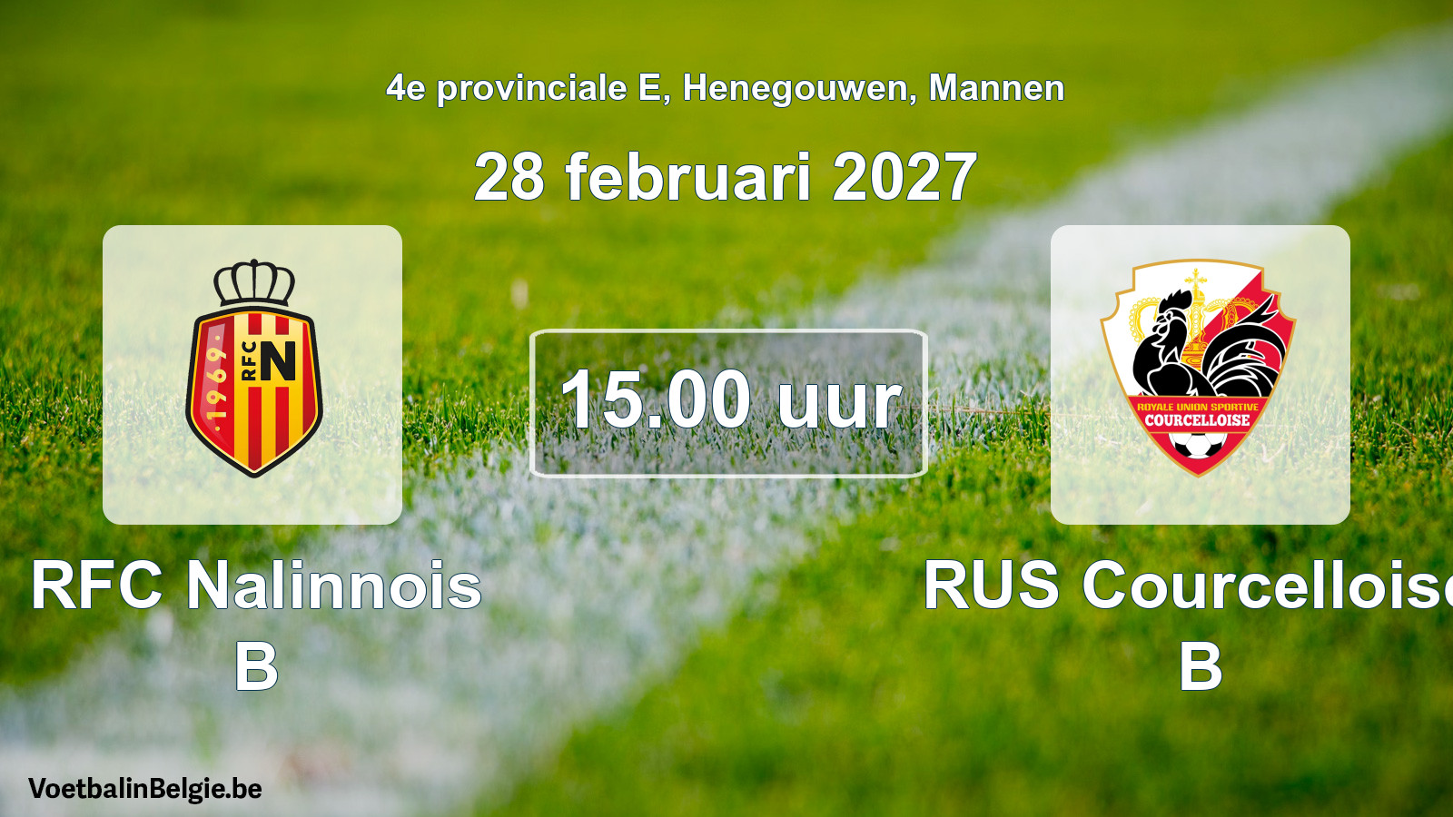 Geplande wedstrijd mannenvoetbal: RFC Nalinnois B - RUS Courcelloise B (28 februari 2027)