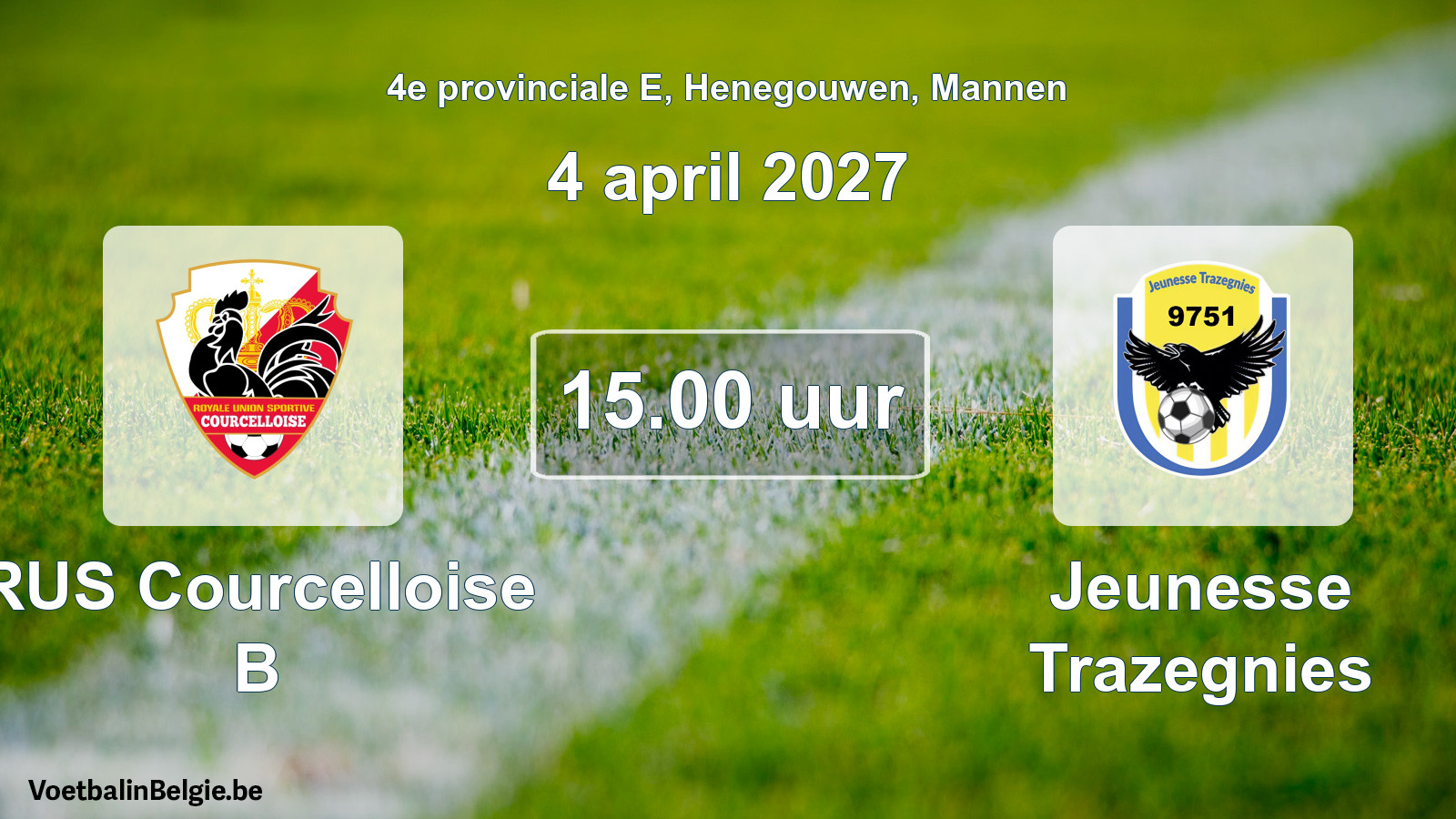 Geplande wedstrijd mannenvoetbal: RUS Courcelloise B - Jeunesse Trazegnies (4 april 2027)