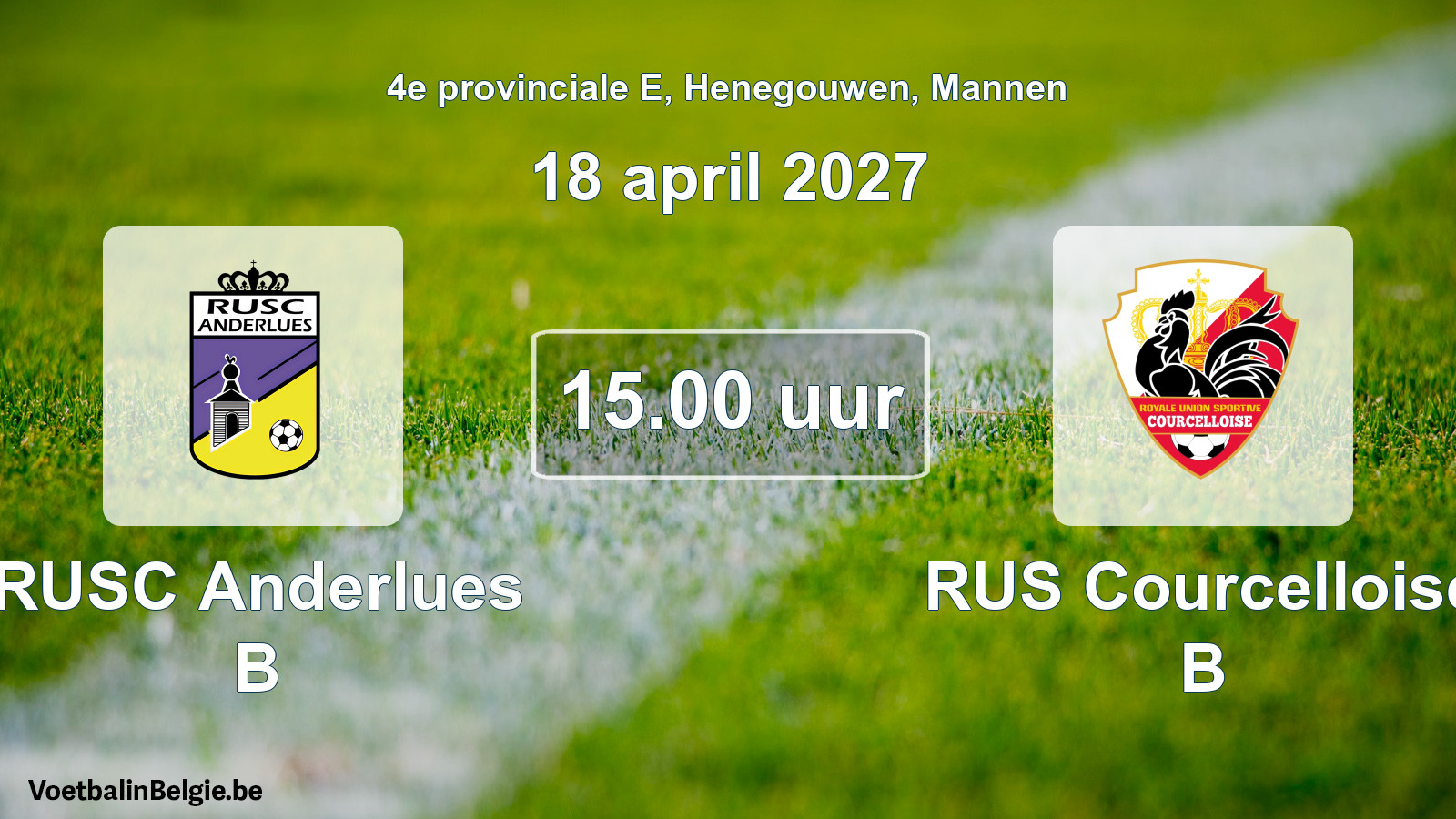 Geplande wedstrijd mannenvoetbal: RUSC Anderlues B - RUS Courcelloise B (18 april 2027)