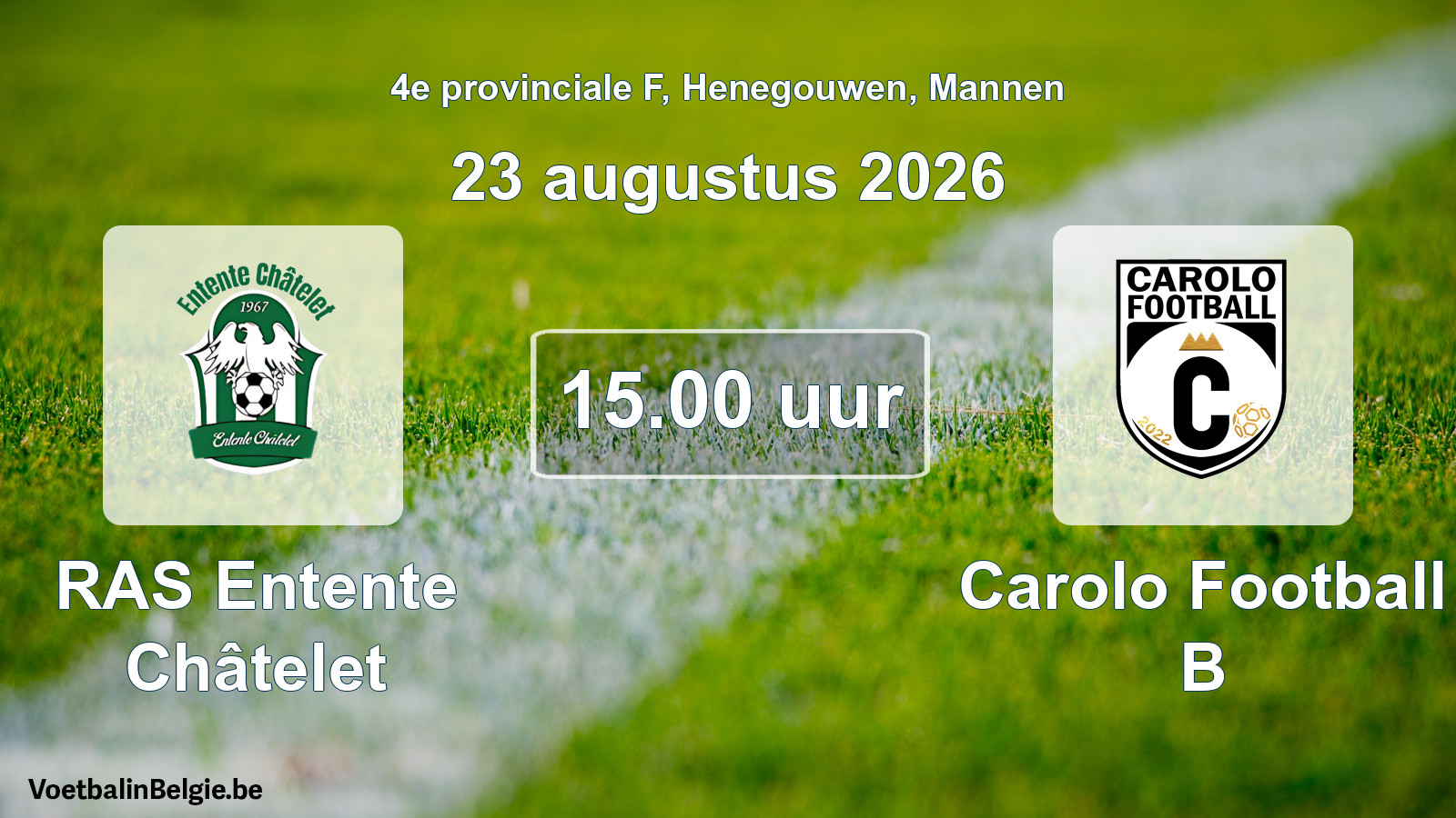 Geplande wedstrijd mannenvoetbal: RAS Entente Châtelet - Carolo Football B (23 augustus 2026)