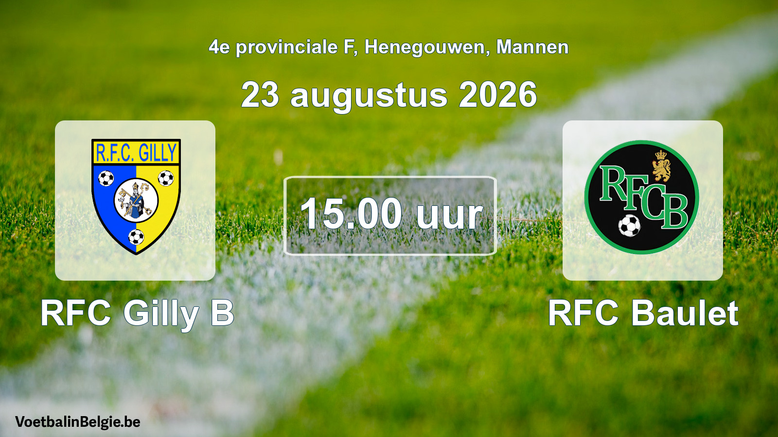 Geplande wedstrijd mannenvoetbal: RFC Gilly B - RFC Baulet (23 augustus 2026)
