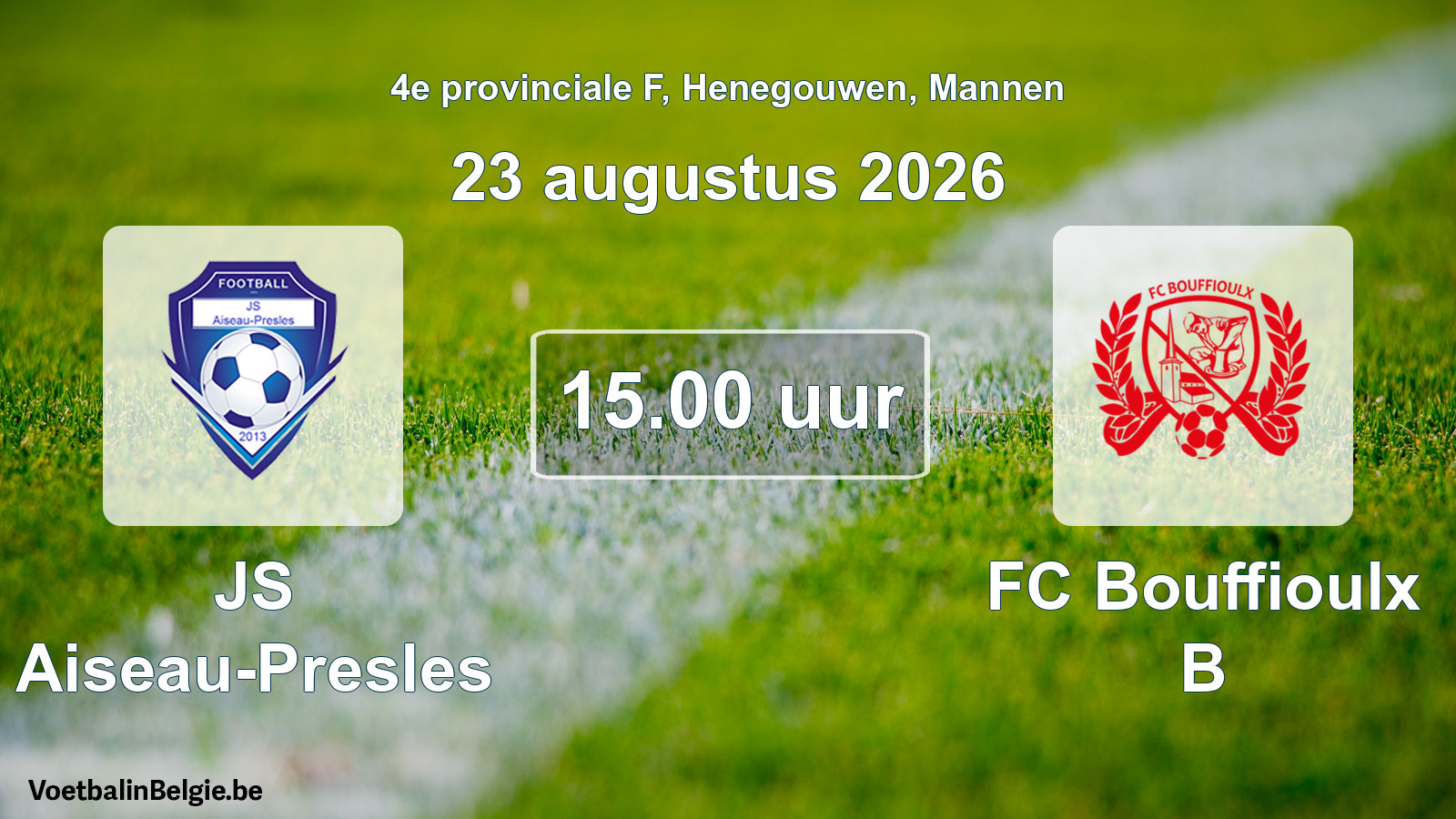 Geplande wedstrijd mannenvoetbal: JS Aiseau-Presles - FC Bouffioulx B (23 augustus 2026)