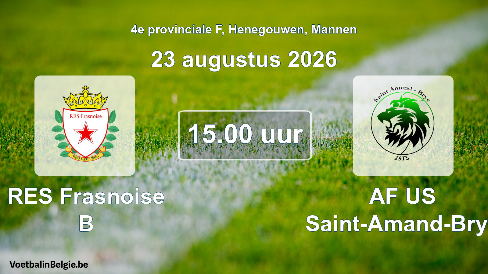Geplande wedstrijd mannenvoetbal: RES Frasnoise B - AF US Saint-Amand-Brye (23 augustus 2026)