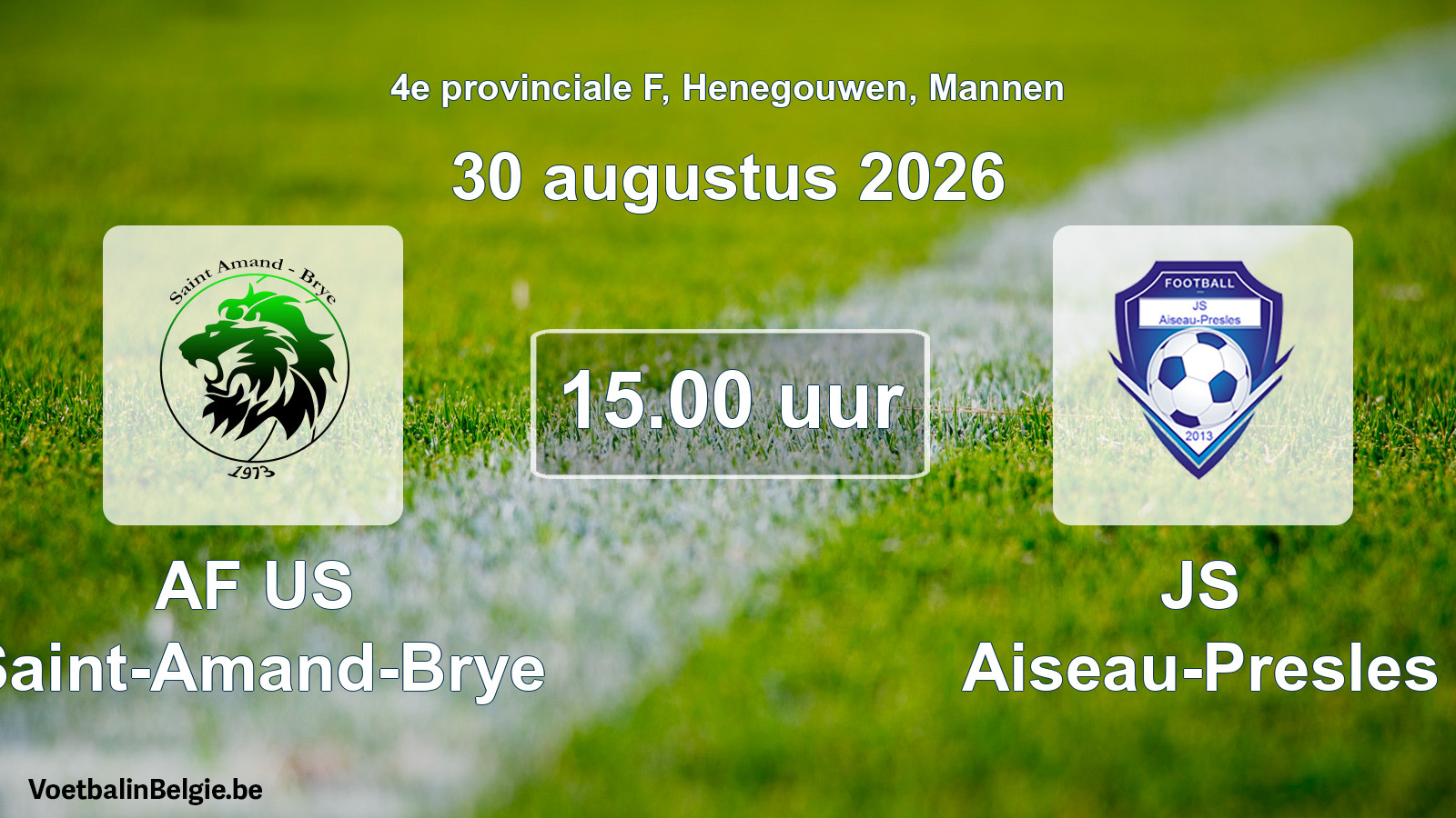 Geplantes Spiel männer-Fußball: AF US Saint-Amand-Brye - JS Aiseau-Presles (30 August 2026)