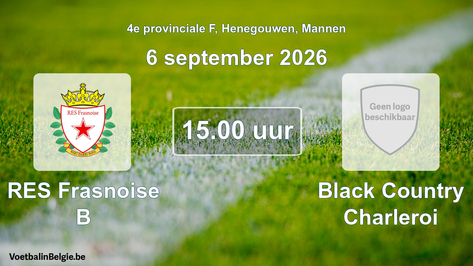 Geplantes Spiel männer-Fußball: RES Frasnoise B - Black Country Charleroi (6 September 2026)